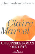 Couverture du livre « Claire Marvel » de John Burnham Schwartz aux éditions Albin Michel