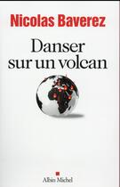 Couverture du livre « Danser sur un volcan » de Nicolas Baverez aux éditions Albin Michel