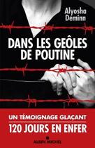 Couverture du livre « Dans les geôles de Poutine » de Alyosha Deminn aux éditions Albin Michel