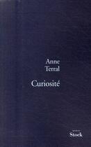 Couverture du livre « Curiosité » de Terral-A aux éditions Stock