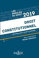 Couverture du livre « Droit constitutionnel ; méthodologie & sujets corrigés (édition 2019) » de Michel Verpeaux aux éditions Dalloz