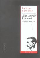 Couverture du livre « Jean-Arthur Rimbaud le poète ; 1854-1873 » de Paterne Berrichon aux éditions Klincksieck