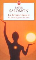 Couverture du livre « La femme solaire » de Paule Salomon aux éditions Le Livre De Poche