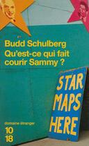 Couverture du livre « Qu'est-ce qui fait courir sammy ? » de Budd Schulberg aux éditions 10/18