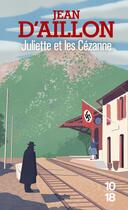 Couverture du livre « Juliette et les Cézanne » de Jean D' Aillon aux éditions 10/18