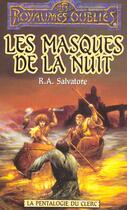 Couverture du livre « Pentalogue du clerc t.3 ; masques de la nuit » de R. A. Salvatore aux éditions Fleuve Editions