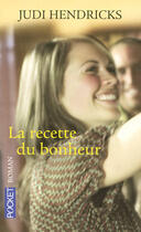 Couverture du livre « La recette du bonheur » de Hendricks Judi aux éditions Pocket