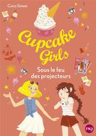 Couverture du livre « Cupcake Girls Tome 31 : sous le feu des projecteurs » de Coco Simon aux éditions Pocket Jeunesse