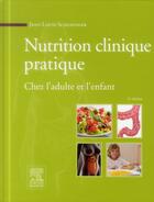 Couverture du livre « Nutrition clinique pratique ; chez l'adulte et l'enfant (2e édition) » de Jean-Louis Schlienger aux éditions Elsevier-masson