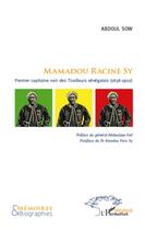 Couverture du livre « Mamadou Racine Sy ; premier capitaine noir des tirailleurs (1838-1902) » de Abdoul Sow aux éditions L'harmattan
