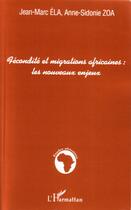 Couverture du livre « Fecondite et migrations africaines : les nouveaux enjeux » de Ela/Zoa aux éditions Editions L'harmattan