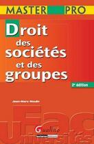 Couverture du livre « Droit des sociétés et des groupes (2e édition) » de Jean-Marc Moulin aux éditions Gualino Editeur