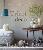 Couverture du livre « Tricot déco » de Catherine Bouquerel aux éditions Le Temps Apprivoise
