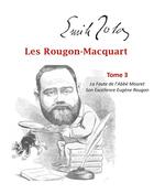 Couverture du livre « Les Rougon-Macquart t.3 ; la faute de l'abbe mouret, son excellence Eugène Rougon » de Émile Zola aux éditions Books On Demand