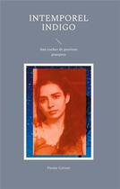 Couverture du livre « Intemporel Indigo : Aux roches de passions pourpres » de Parme Ceriset aux éditions Books On Demand