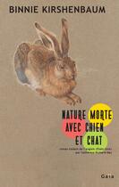 Couverture du livre « Nature morte avec chien et chat » de Binnie Kirshenbaum aux éditions Gaia