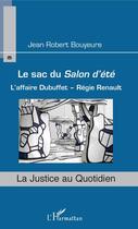 Couverture du livre « Le sac du salon d'été ; l'affaire Dubuffet - Régie Renault » de Jean-Robert Bouyeure aux éditions Editions L'harmattan