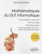 Couverture du livre « Mathématiques du DUT informatique ; guide de programmation en C, Python, Java, HTML, PHP et Bash » de Mouny Samy Modeliar aux éditions Ellipses