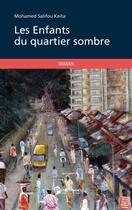 Couverture du livre « Les enfants du quartier sombre » de Mohamed Salifou Keita aux éditions Publibook