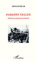Couverture du livre « Parlons talian, dialecte vénitien du Brésil » de Ozias Alves Jr. aux éditions L'harmattan