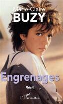 Couverture du livre « Engrenages » de Marie-Claire Buzy aux éditions L'harmattan