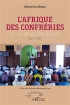 Couverture du livre « L'afrique des confréries ; lle cas de la Côte d'Ivoire (1920-2010) » de Bamba Mamadou aux éditions L'harmattan