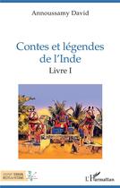 Couverture du livre « Contes et légendes de l'Inde, livre I » de David Annoussamy aux éditions L'harmattan