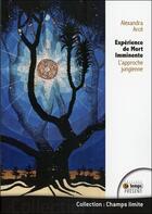 Couverture du livre « Expérience de mort imminente : l'approche jungienne » de Arce Alexandra aux éditions Temps Present