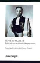 Couverture du livre « Robert mallet - poete, recteur et homme d'engagements » de Bruno Poucet aux éditions Encrage