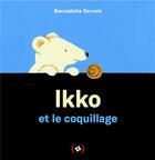 Couverture du livre « Ikko et le coquillage » de Bernadette Gervais aux éditions Des Grandes Personnes