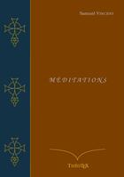 Couverture du livre « Méditations » de Samuel Vincent aux éditions Theotex