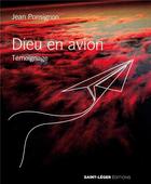 Couverture du livre « Dieu en avion » de Jean Ponsignon aux éditions Saint-leger