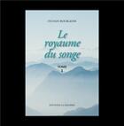 Couverture du livre « Le royaume du songe : Tome 1 » de Sylvain Bourgeois aux éditions La Simarre