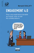 Couverture du livre « Engagement 4.0 ; pour une expérience durable au travail, avec et par les collaborateurs » de Bernard Coulaty aux éditions Ditions Ems