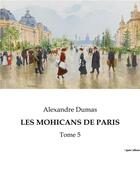 Couverture du livre « Les mohicans de paris - tome 5 » de Alexandre Dumas aux éditions Culturea