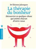 Couverture du livre « La thérapie du bonheur » de Etienne Jalenques aux éditions Marabout
