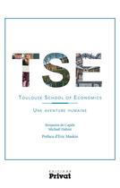 Couverture du livre « Toulouse school of economics » de Halimi Michael et Jean-Jacques Laffont aux éditions Privat