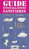 Couverture du livre « Guide d'installations sanitaires ; CAP-BP installateur sanitaire » de R Lollia aux éditions Casteilla