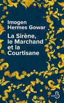 Couverture du livre « La sirène, le marchand et la courtisane » de Imogen Hermes Gowar aux éditions Belfond