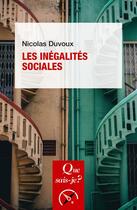 Couverture du livre « Les inégalites sociales » de Nicolas Duvoux aux éditions Que Sais-je ?