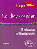 Couverture du livre « Le dico-verbes. espagnol - (600 verbes classes par themes et en contexte) » de Eghbali Rosa aux éditions Ellipses