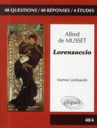 Couverture du livre « Lorenzaccio de Musset ; lire écrire & publier » de Martine Lombaerde aux éditions Ellipses