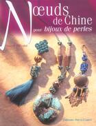 Couverture du livre « N uds de chine pour bijoux de perles » de Suzen Millodot aux éditions Ouest France