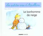 Couverture du livre « Les petites vies d'Apolline ; le bonhomme de neige » de Didier Dufresne et Armelle Modere aux éditions Mango