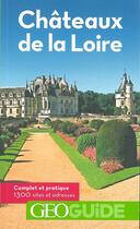 Couverture du livre « GEOguide : châteaux de la Loire (édition 2018) » de Collectif Gallimard aux éditions Gallimard-loisirs