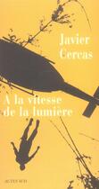 Couverture du livre « À la vitesse de la lumière » de Javier Cercas aux éditions Actes Sud