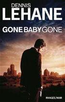 Couverture du livre « Gone baby gone » de Dennis Lehane aux éditions Éditions Rivages