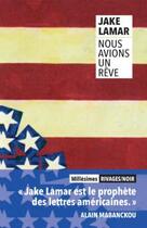 Couverture du livre « Nous avions un rêve » de Jake Lamar aux éditions Rivages