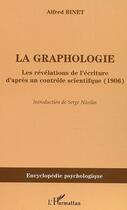 Couverture du livre « La graphologie : Les révélations de l'écriture d'après un contrôle scientifique (1906) » de Alfred Binet aux éditions L'harmattan