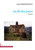 Couverture du livre « Au fil des jours » de Didier-Trousselle A. aux éditions Societe Des Ecrivains